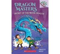 Secret of the Water Dragon: A Branches Book (Dragon Masters #3) West, Tracey (Auteur)