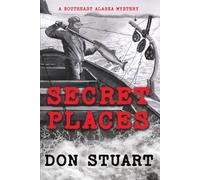 Secret Places: A Southeast Alaska Mystery