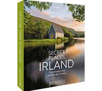 Secret Places Irland: 60 besondere Ziele abseits des Trubels