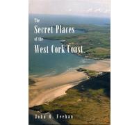 Secret Places Of West Cork Coast - John M. Feehan - Royal Carbery - ebook (ePub) - Livre