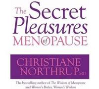 Secret Pleasures of Menopause Northrup, Christiane (Auteur)