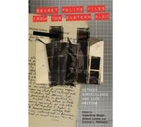 Secret Police Files from the Eastern Bloc Valentina Glajar, Alison Lewis, Corina L Petrescu (Auteur)