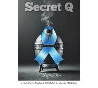 Secret Q: Nouvelles recettes et secrets de BBQ par un chef international, survivant du cancer.