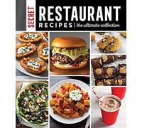 Secret Restaurant Recipes: The Ultimate Collection (320 Pages)