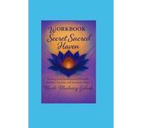 Secret Sacred Haven: Healing from Generational Wounds, Systemic Trauma, and Intimate Abuse