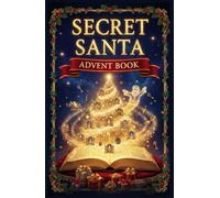 secret Santa advent book: An Advent Calendar of 24 Christmas Stories for the Season - A Heartwarming Journey Through Mystery and Magic