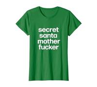 Secret Santa Mother Fucker Bas de Noël Humoristique pour Bureau T-Shirt, Femme, Vert Kelly, S