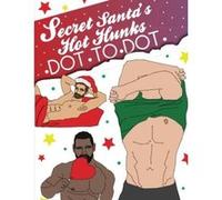 Secret Santa's Hot Hunks Dot To Dot - [Livre en VO] Novelty Gifts (Auteur)