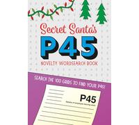Secret Santa's P45 Novelty Wordsearch Book: Search the 100 grids to find your P45!
