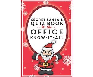 Secret Santa's Quiz Book for the Office Know-it-all: The perfect Secret Santa novelty gift