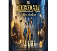 Secret School Squad: The Library of Lost Echoes