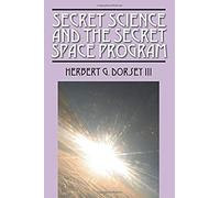 Secret Science And The Secret Space Program