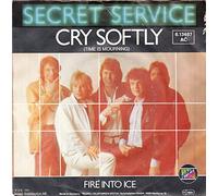 Secret Service - Cry softly - Fire into ice