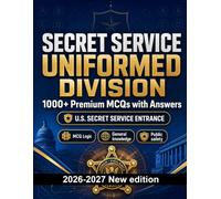 Secret Service Uniformed Division : 1000 MCQ with Answers: Exam prep: MCQ Public safety, Safeguarding, Administration, Ethics, Report writing and full-length practice to pass