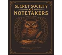 Secret Society of Notetakers: A Mysterious Journal for Brilliant Ideas