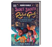 Secret Society of Rebel Girls. Wie ich wegen Nachsitzen einen Brief von Kleopatra bekam (Band 1): Starke Mädchen & ein Rätsel durch die Zeit. Abenteuer-Roman für Mädchen ab 9 Jahren