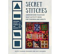 Secret Stitches: Underground Railroad Quilt Activity Book for Children and Adults