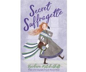 Secret Suffragette by Barbara Mitchelhill Unknown (Auteur)