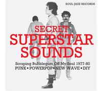 Secret Superstar Sounds - Scraping Bubblegum Off My Soul 1977-80: Punk • Powerpop • New Wave • DIY