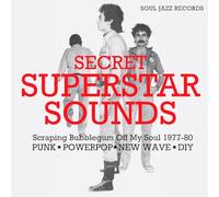 Secret Superstar Sounds - Scraping Bubblegum Off My Soul 1977-80: Punk • Powerpop • New Wave • DIY