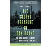 The Secret Treasure of Oak Island: The Amazing True Story of a Centuries-Old Treasure Hunt