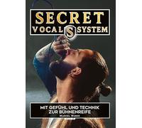 Secret Vocal System 2: Mit Gefühl und Technik zur Bühnenreife
