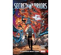 Secret Warriors Vol. 2: If Trouble Must Come