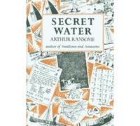 Secret Water by Arthur Ransome Hardcover Book Arthur Ransome (Auteur)