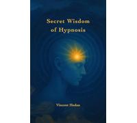 Secret Wisdom of Hypnosis