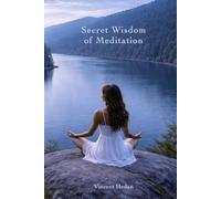Secret Wisdom of Meditation