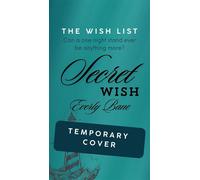 Secret Wish: The Wish List, Book 1 The Wish List, #1 - Everly Bane - Purple Realm Publishing - ebook (ePub) - Livre