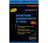 Secrétaire administratif et SASU - catégorie B. Nouvelle édition entièrement refondue et mise à jour - Philippe-Jean Quillien - Ellipses - broché - Etude
