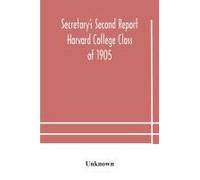 Secretary's Second Report; Harvard College Class Of 1905