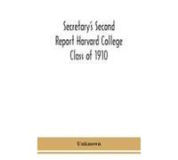 Secretary's Second Report Harvard College Class Of 1910