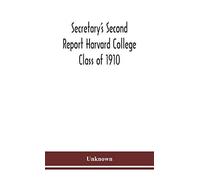 Secretary's Second Report Harvard College Class Of 1910