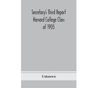Secretary's Third Report Harvard College Class Of 1905