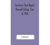 Secretary's Third Report, Harvard College, Class Of 1906
