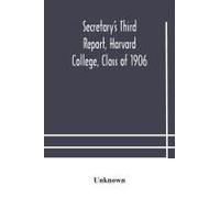 Secretary's Third Report, Harvard College, Class Of 1906