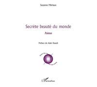 Secrète beauté du monde Poèmes - Suzanne Mériaux - L'harmattan - broché - Poésie