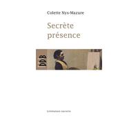 Secrète présence - Colette Nys-Mazure - Des De Brouwer - broché - Roman