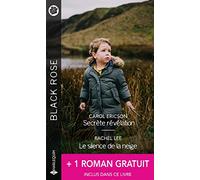 Secrète révélation - Le silence de la neige - Le vertige des sentiments