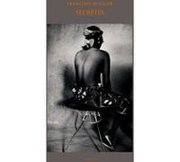 Secrètes Françoise Huguier (Auteur), Claire Denis (Auteur)