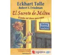 Secreto De Milton, El El Poder Del Ahora Para Niños - TOLLE, ECKHART, FRIEDMAN, ROBERT S., RICCIO, FRANK Tolle, Eckhart, Friedman, Robert S , Riccio, Frank (Auteur)