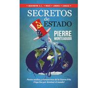 SECRETOS DE ESTADO: WASHINGTON D. C. | MOSCÚ | LONDRES | CARACAS