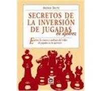 Secretos de la inversion de jugadas en ajedrez/ Secrets of Chess Moves Andrew Soltis (Auteur)