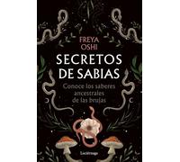 Secretos de sabias Conoce a las herederas de los saberes ancestrales - Freya Oshi - Luciérnaga CAS - ebook (ePub) - Livre