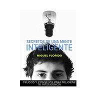 Secretos de una mente inteligente: Trucos y consejos para mejorar tu inteligencia