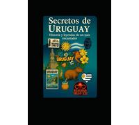 Secretos de Uruguay: De un país donde el silencio es el idioma oficial y la verdad se traduce en susurros