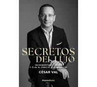 SECRETOS DEL LUJO Incrementa tu valor y fija el precio que mereces - César Val - Emprenbooks - ebook (ePub) - Livre