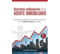 Secretos millonarios de un agente inmobiliario: Consigue rápidamente un patrimonio de más de un millón de euros y jubílate.